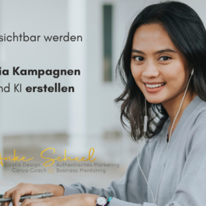 Social Media Kampagnen mit Canva und KI erstellen - Authentisch sichtbar werden