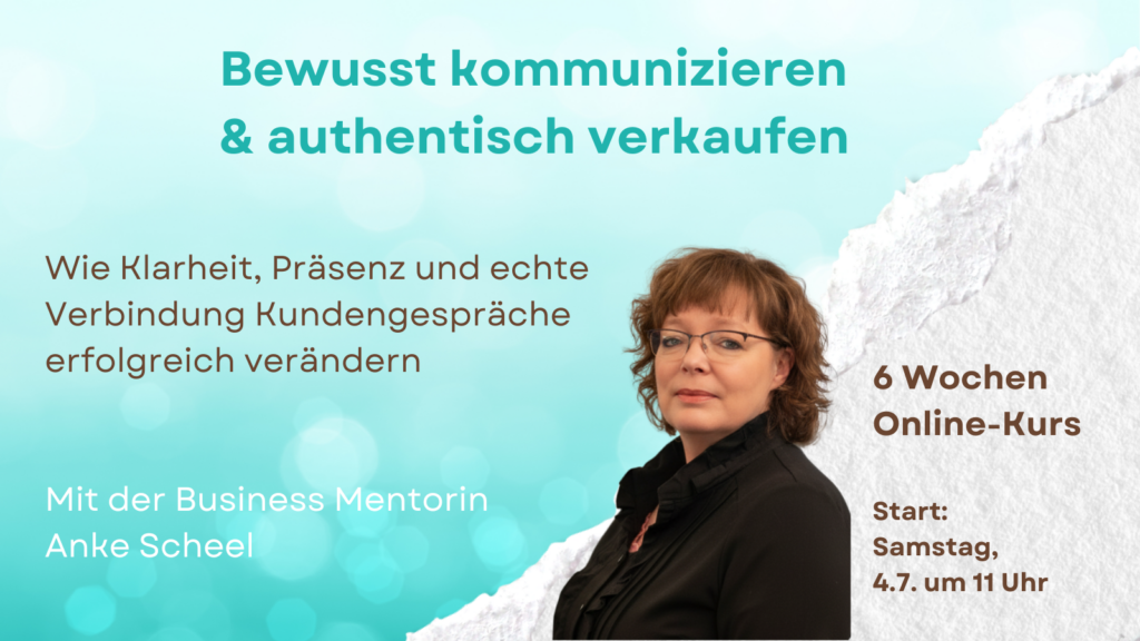 Bewusst kommunizieren & authentisch verkaufen