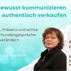 Bewusst kommunizieren & authentisch verkaufen